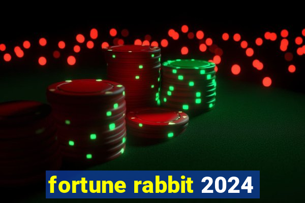 fortune rabbit 2024